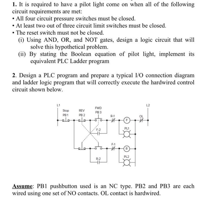 Solved 1. It is required to have a pilot light come on when