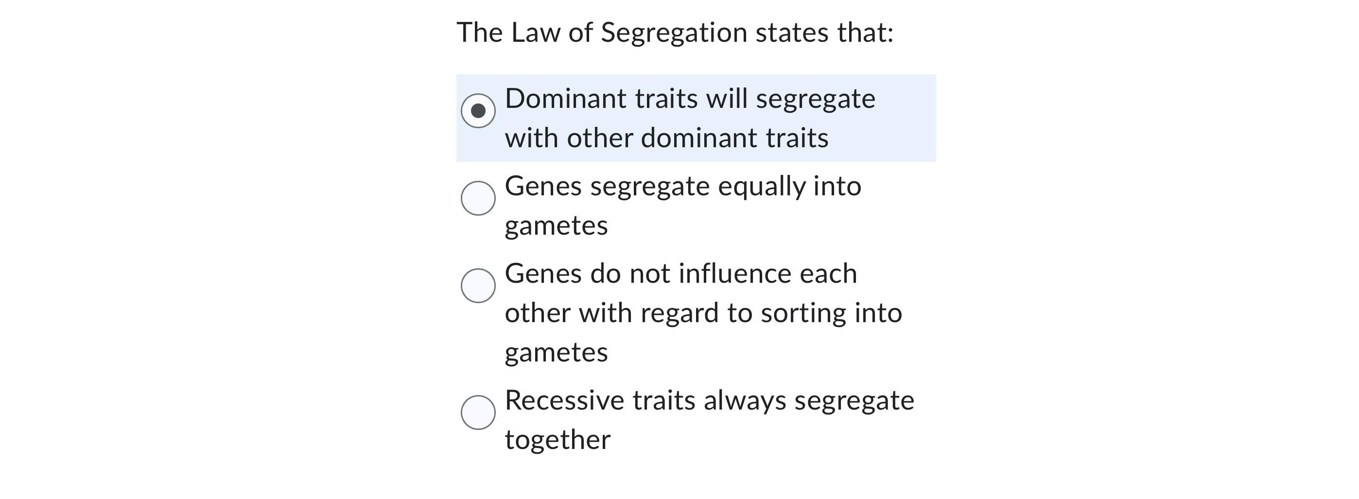 Solved The Law of Segregation states that:Dominant traits | Chegg.com