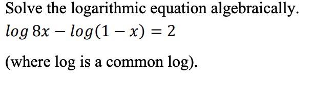 Solved Solve the logarithmic equation algebraically. log 8x | Chegg.com