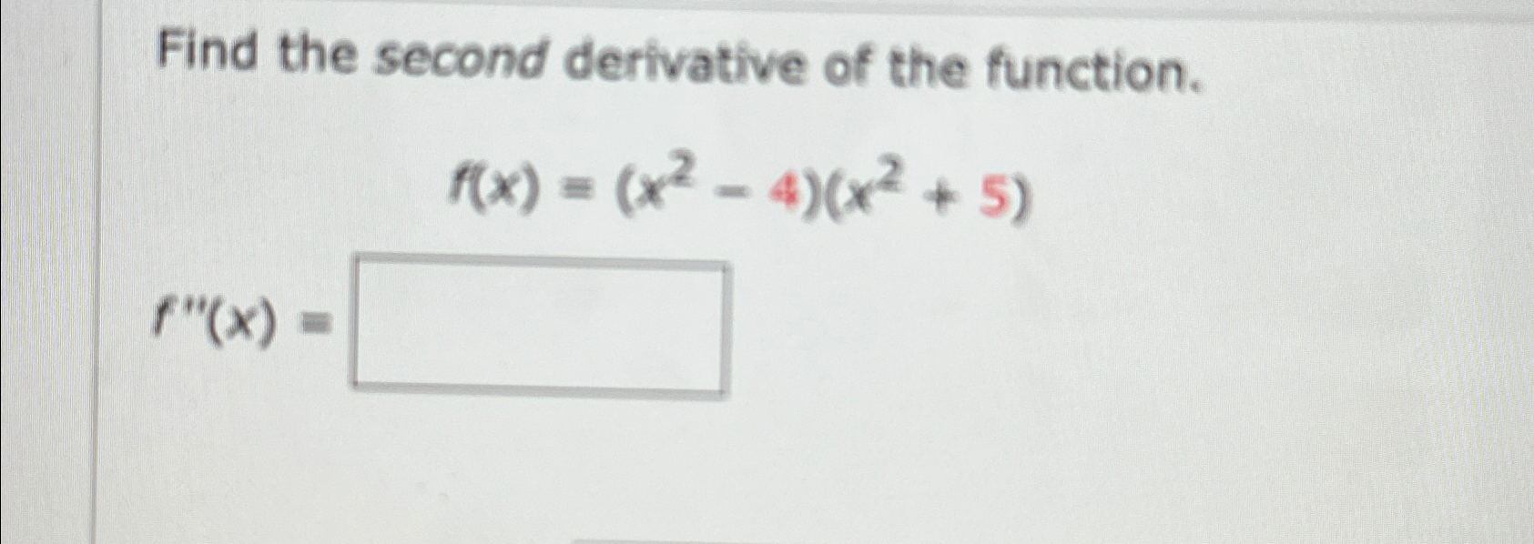 Solved Find the second derivative of the | Chegg.com