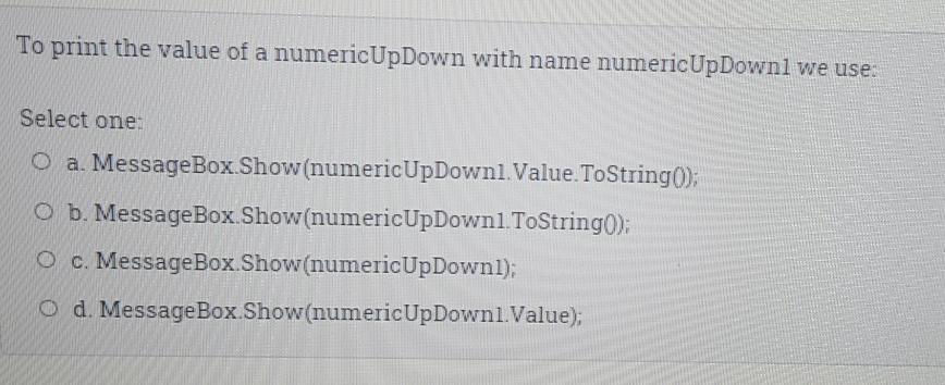 Solved To print the value of a numericUpDown with name | Chegg.com