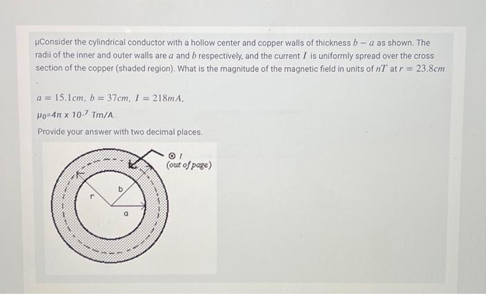 Solved μ Consider the cylindrical conductor with a hollow | Chegg.com