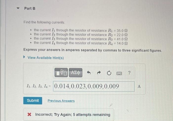 ? Part B
Find the following currents:
the current I? through the resistor of resistance R? = 35.0 2
the current I2 through th