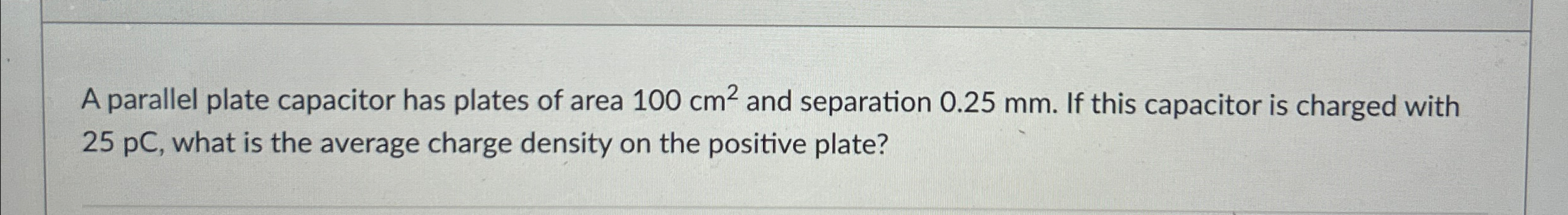 Solved A parallel plate capacitor has plates of area 100cm2 | Chegg.com