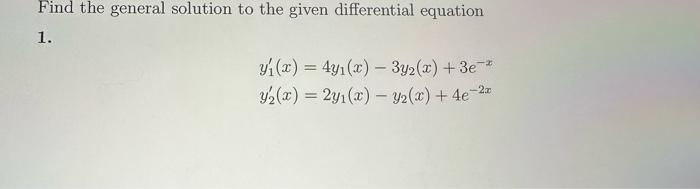 Solved Find The General Solution To The Given Differential | Chegg.com