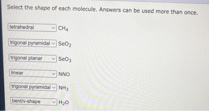 Solved Select the shape of each molecule. Answers can be | Chegg.com
