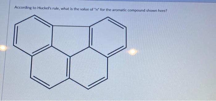 Solved According to Huckel s rule what is the value of quot n Chegg com