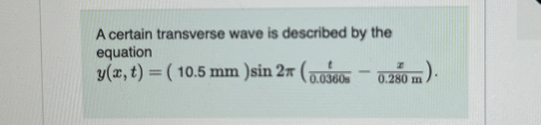Solved A certain transverse wave is described by | Chegg.com