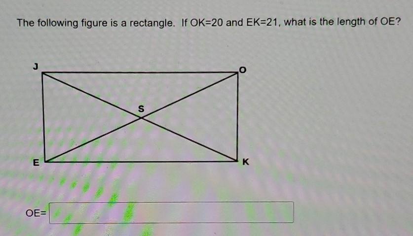 Solved The following figure is a rectangle. If OK=20 and | Chegg.com