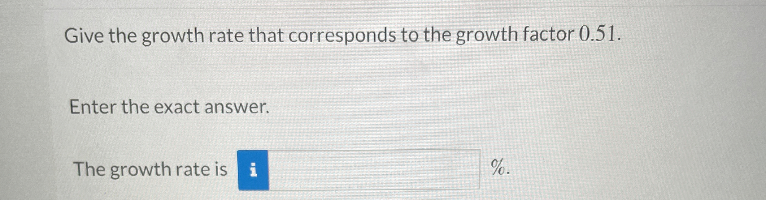 Solved Give the growth rate that corresponds to the growth | Chegg.com
