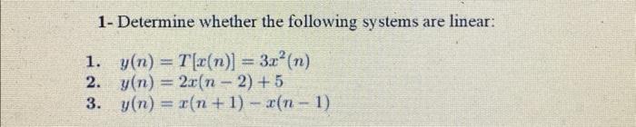 Solved 1- Determine Whether The Following Systems Are | Chegg.com