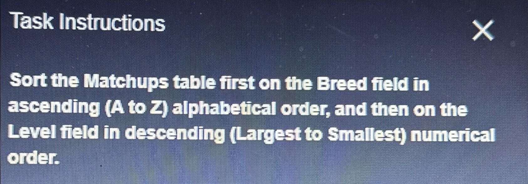 Task InstructionsSort the Matchups table first on the | Chegg.com