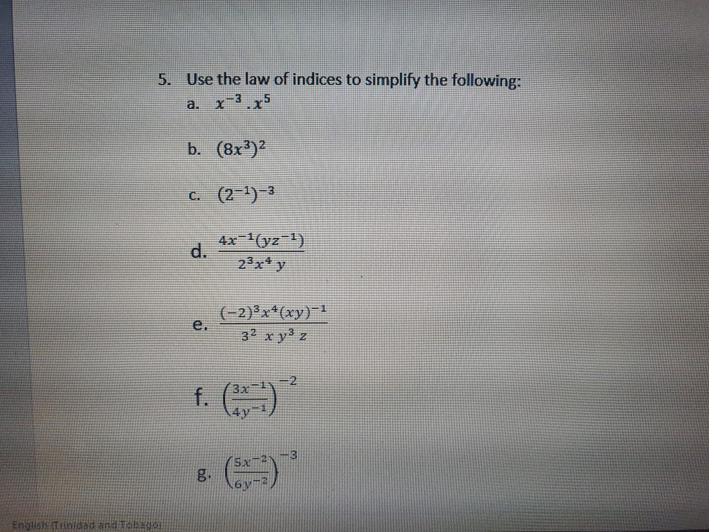 Solved 5 Use The Law Of Indices To Simplify The Followin Chegg Com