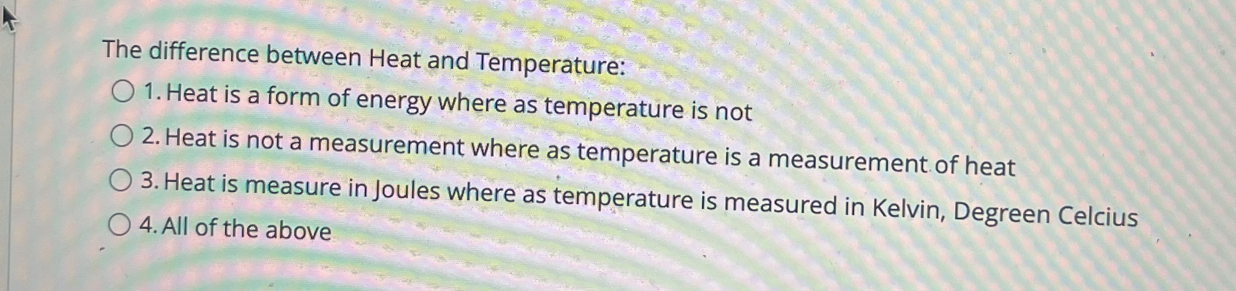 Solved The difference between Heat and Temperature:Heat is a | Chegg.com