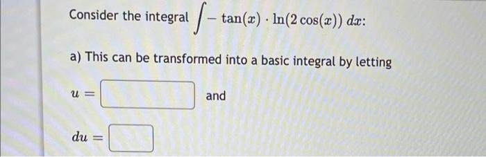 solved-consider-the-integrat-tan-x-in-2-cos-x-2-dx-chegg