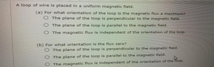 Solved A loop of wire is placed in a uniform magnetic field. | Chegg.com