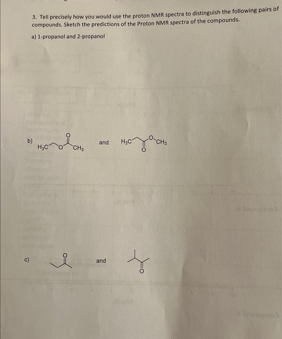 Solved 3. Tell precisely how you would use the proton NMR