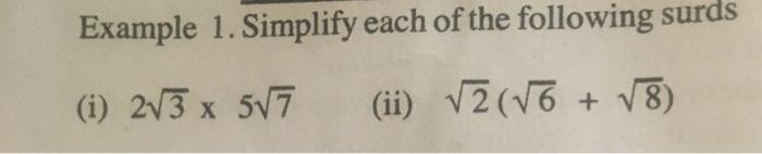 Solved Example 1. Simplify each of the following surds (i) | Chegg.com
