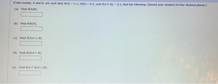 Solved If Two Events, A And B, Are Such That P(A) - 0.6, | Chegg.com