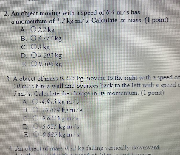 Solved 2. An object moving with a speed of 0.4 m/s has a | Chegg.com