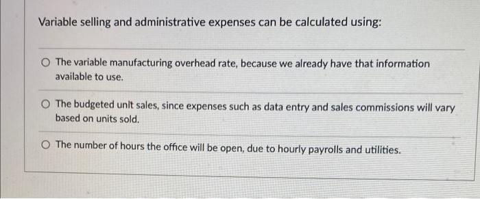 Solved Variable selling and administrative expenses can be | Chegg.com