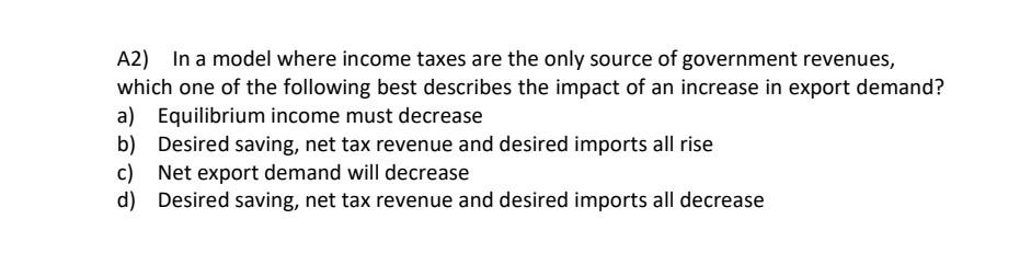 Solved A2) In a model where income taxes are the only source | Chegg.com