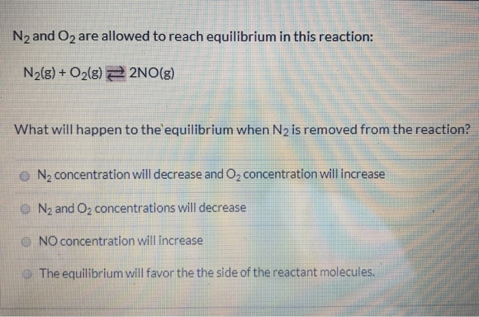 N2 O2 Balance Solved N and O2 are allowed to reach equilibrium in this | Chegg.com