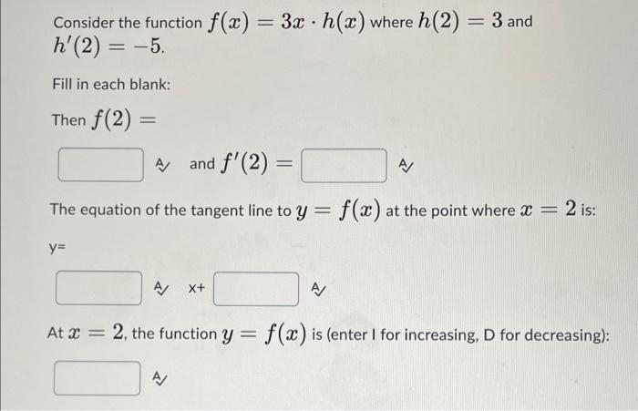 Solved Consider the function f(x)=3x⋅h(x) where h(2)=3 and | Chegg.com