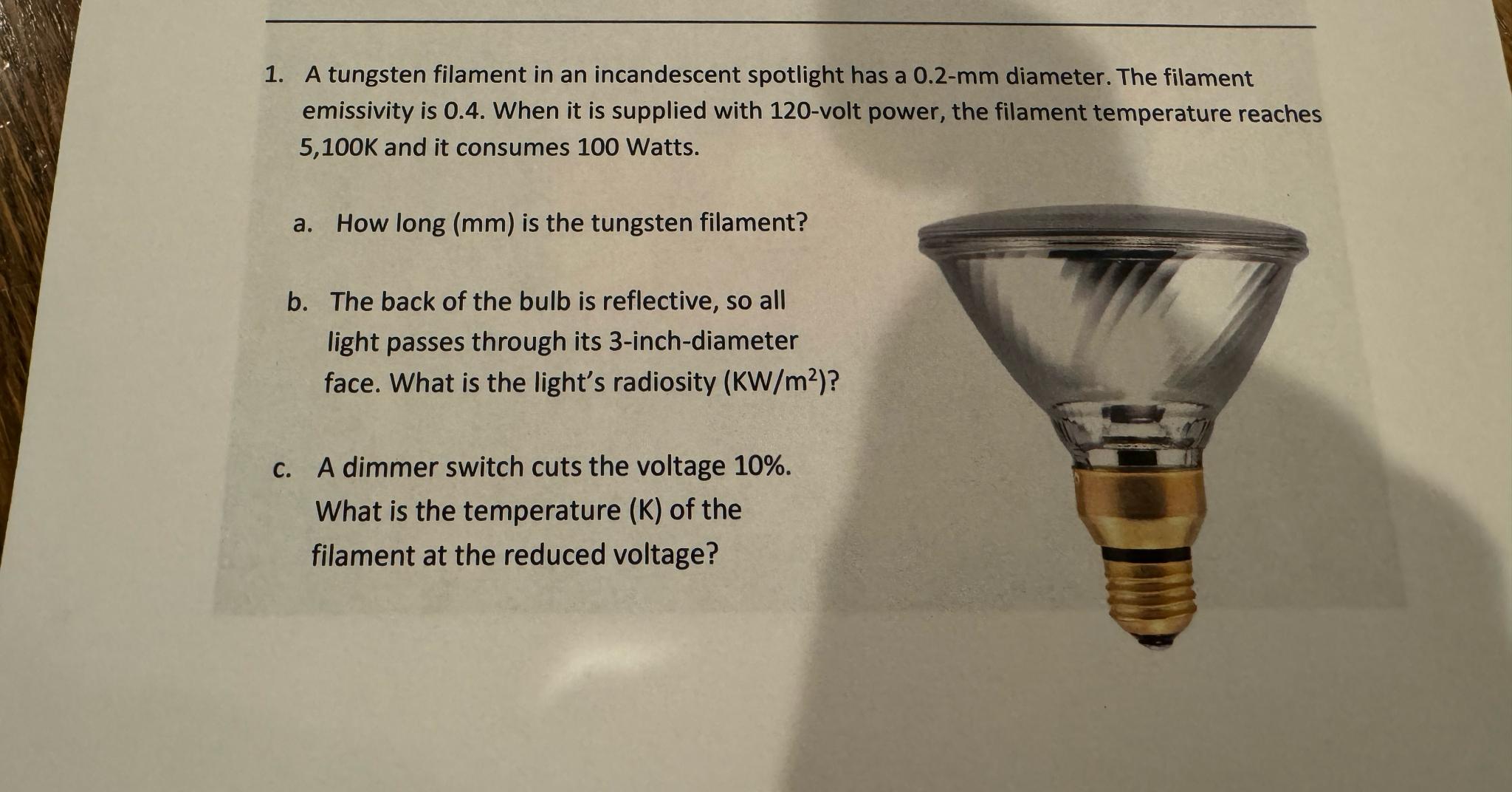Solved A tungsten filament in an incandescent spotlight has | Chegg.com