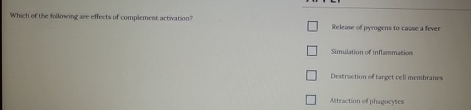 Solved Which of the following are effects of complement | Chegg.com