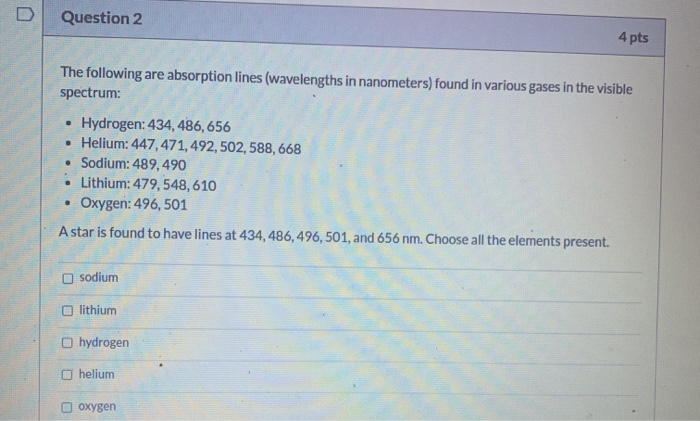 Solved U Question 2 4 pts The following are absorption lines | Chegg.com