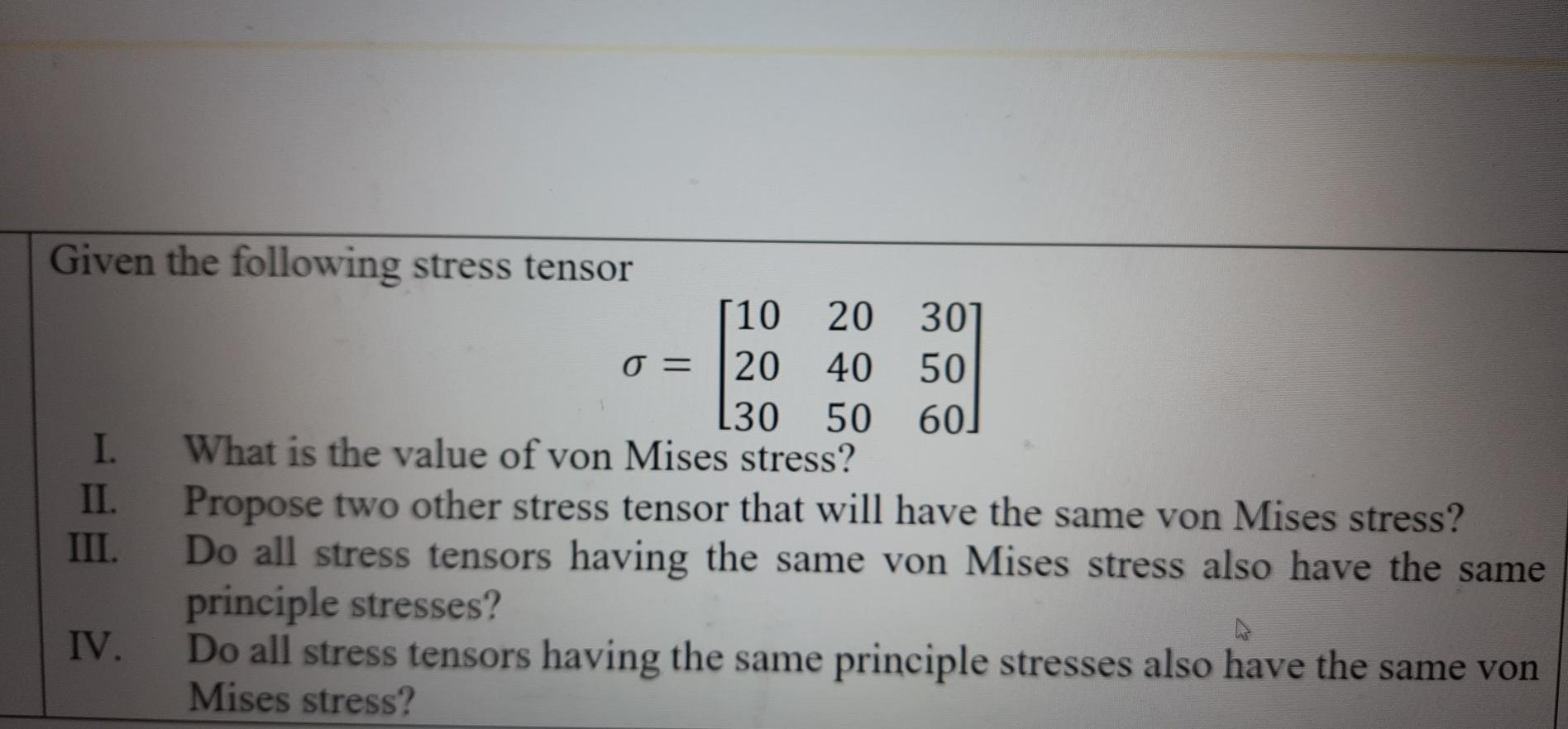 Solved o = Given the following stress tensor [10 20 301 20 | Chegg.com