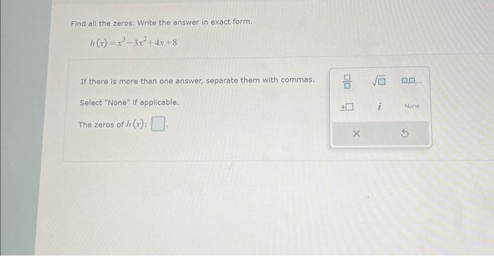 Solved Find all the zeros. Write the answer in exact form. | Chegg.com