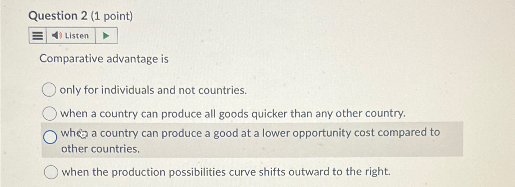 Solved Question 2 (1 ﻿point)Comparative advantage isonly for | Chegg.com