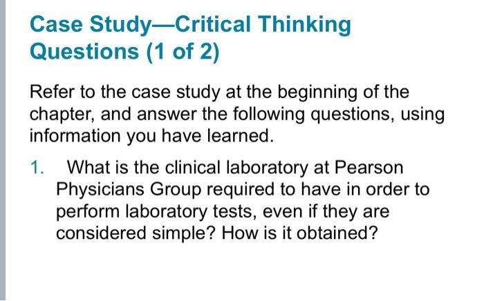 Case Study-Critical Thinking Questions (1 of 2) Refer to the case study at the beginning of the chapter, and answer the follo
