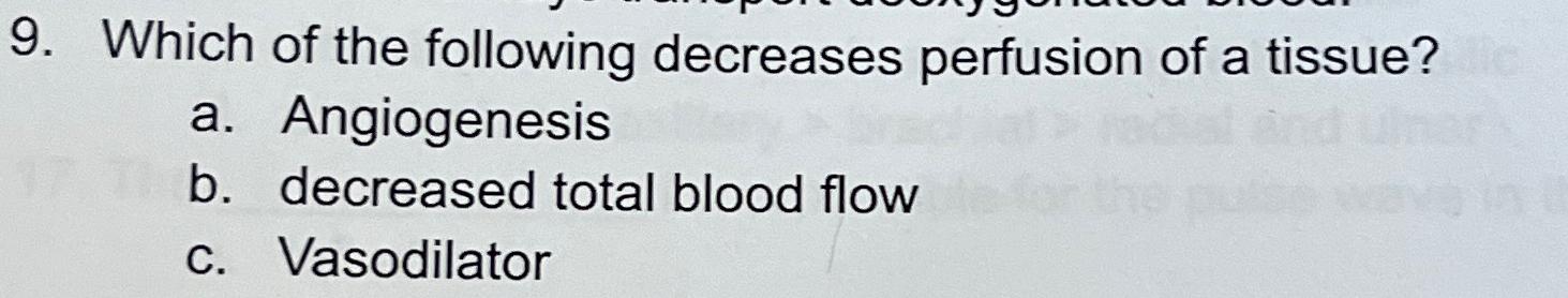 Solved Which of the following decreases perfusion of a | Chegg.com