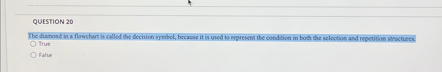 Solved QUESTION 20The diamond in a flowchart is called the | Chegg.com