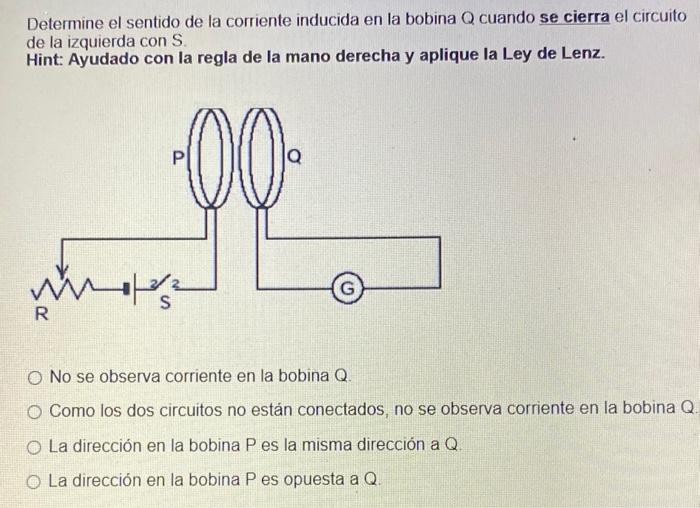 Determine el sentido de la corriente inducida en la bobina Q cuando se cierra el circuito de la izquierda con \( \mathrm{S} \