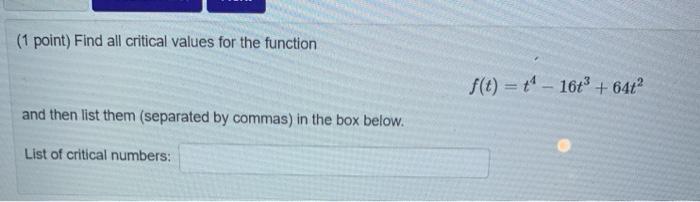 Solved (1 point) Find all critical values for the function | Chegg.com