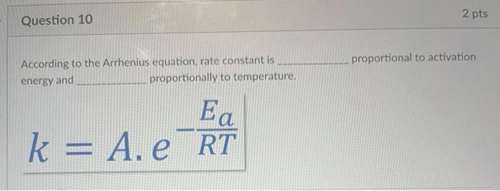 Solved energy and proportional to activation k=A⋅e−RTEa | Chegg.com