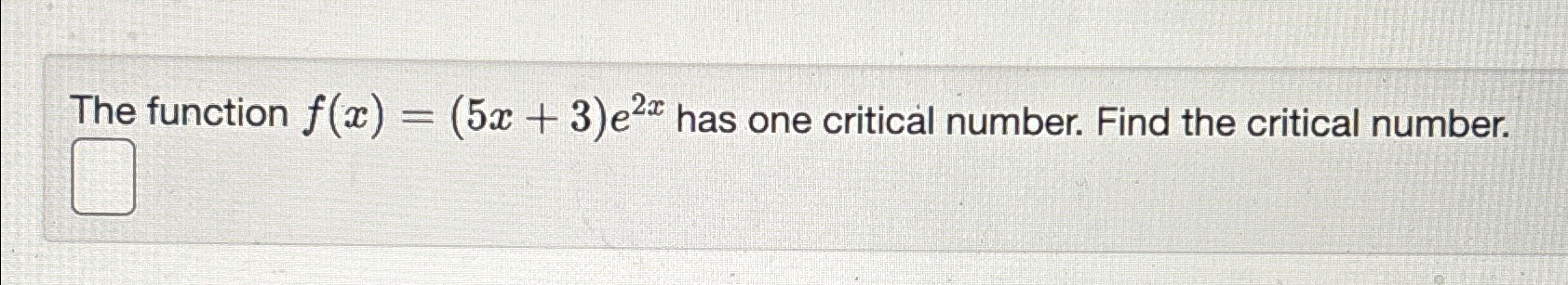 Solved The Function F X 5x 3 E2x ﻿has One Critical Number