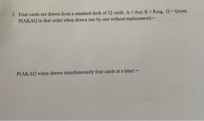Solved 3. Four cards are drawn from a standard deck of 52 | Chegg.com
