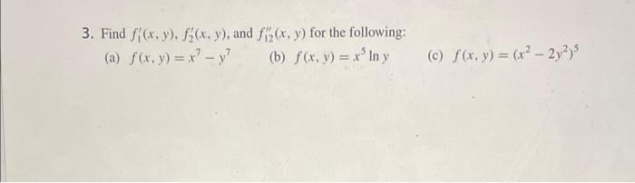 3. Find \( f_{1}^{\prime}(x, y), f_{2}^{\prime}(x, y) \), and \( f_{12}^{\prime \prime}(x, y) \) for the following: (a) \( f(