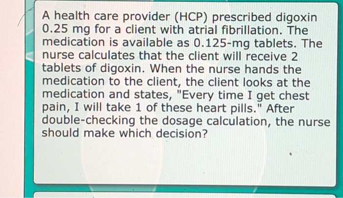 solved-a-health-care-provider-hcp-prescribed-digoxin-0-25-chegg