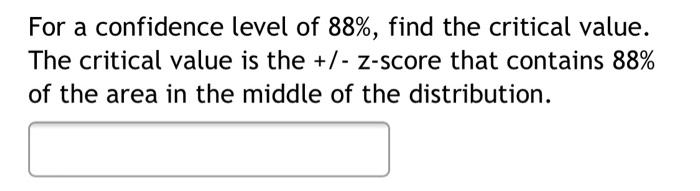 solved-for-a-confidence-level-of-88-find-the-critical-chegg
