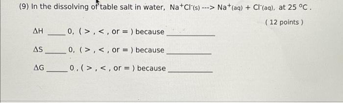 Solved (9) In the dissolving of table salt in water, | Chegg.com