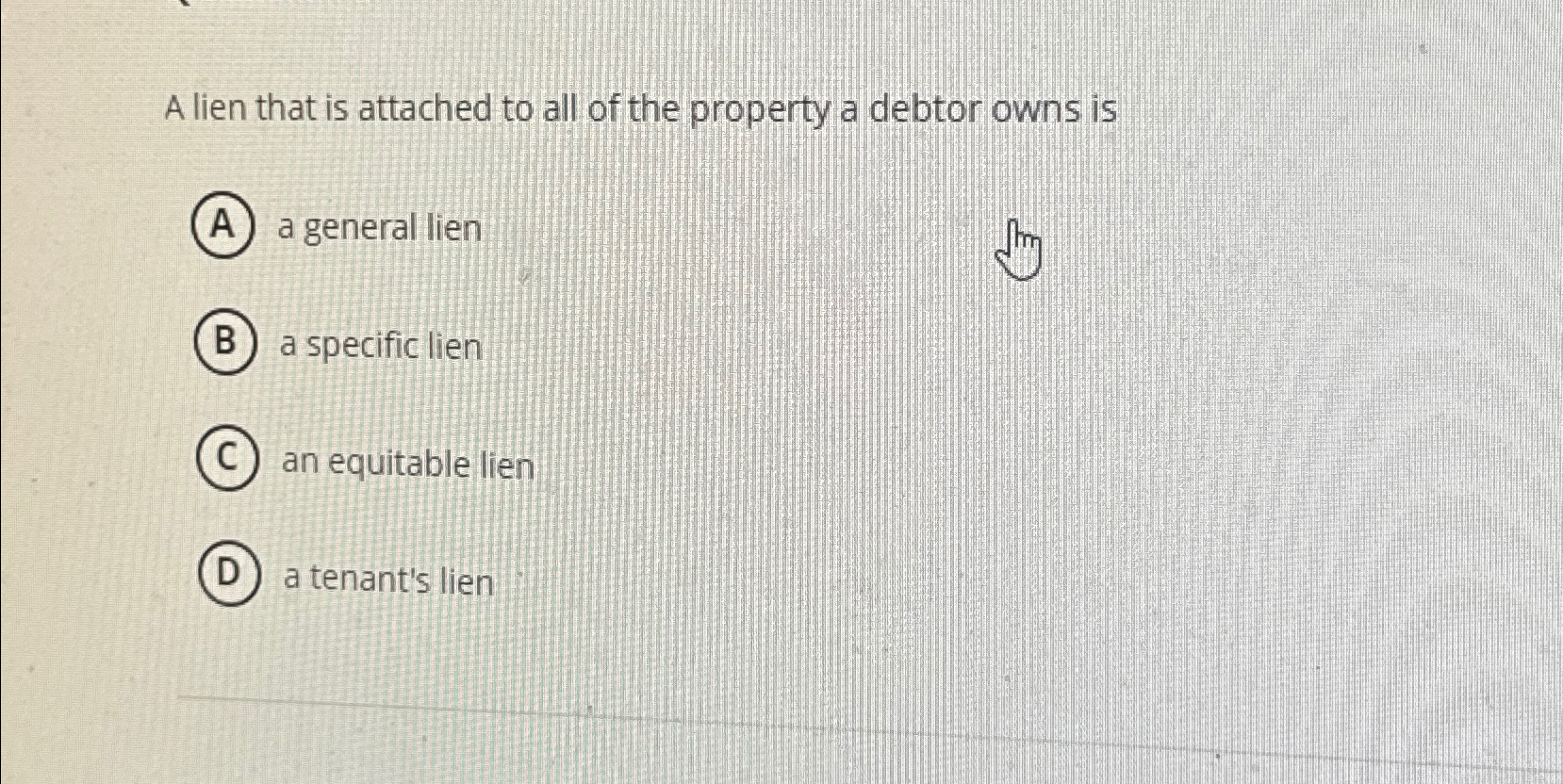 Solved A lien that is attached to all of the property a