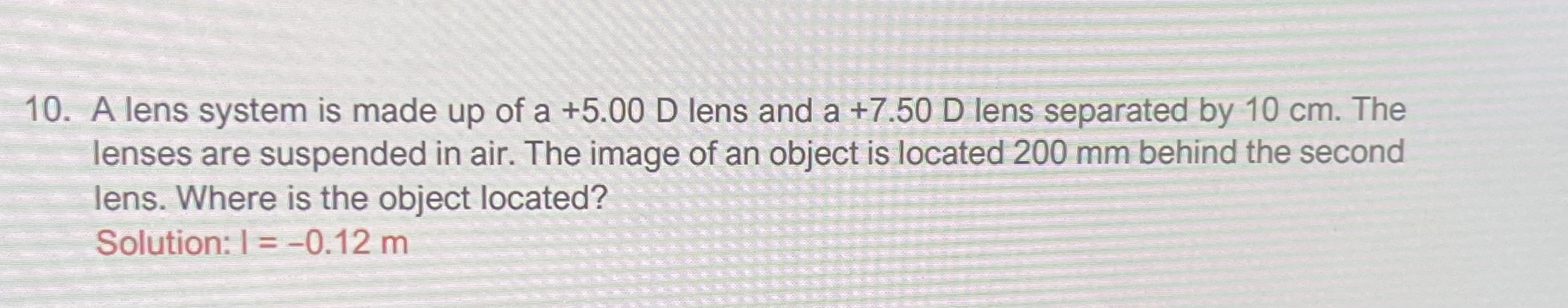 Solved A lens system is made up of a+5.00D ﻿lens and a+7.50D | Chegg.com
