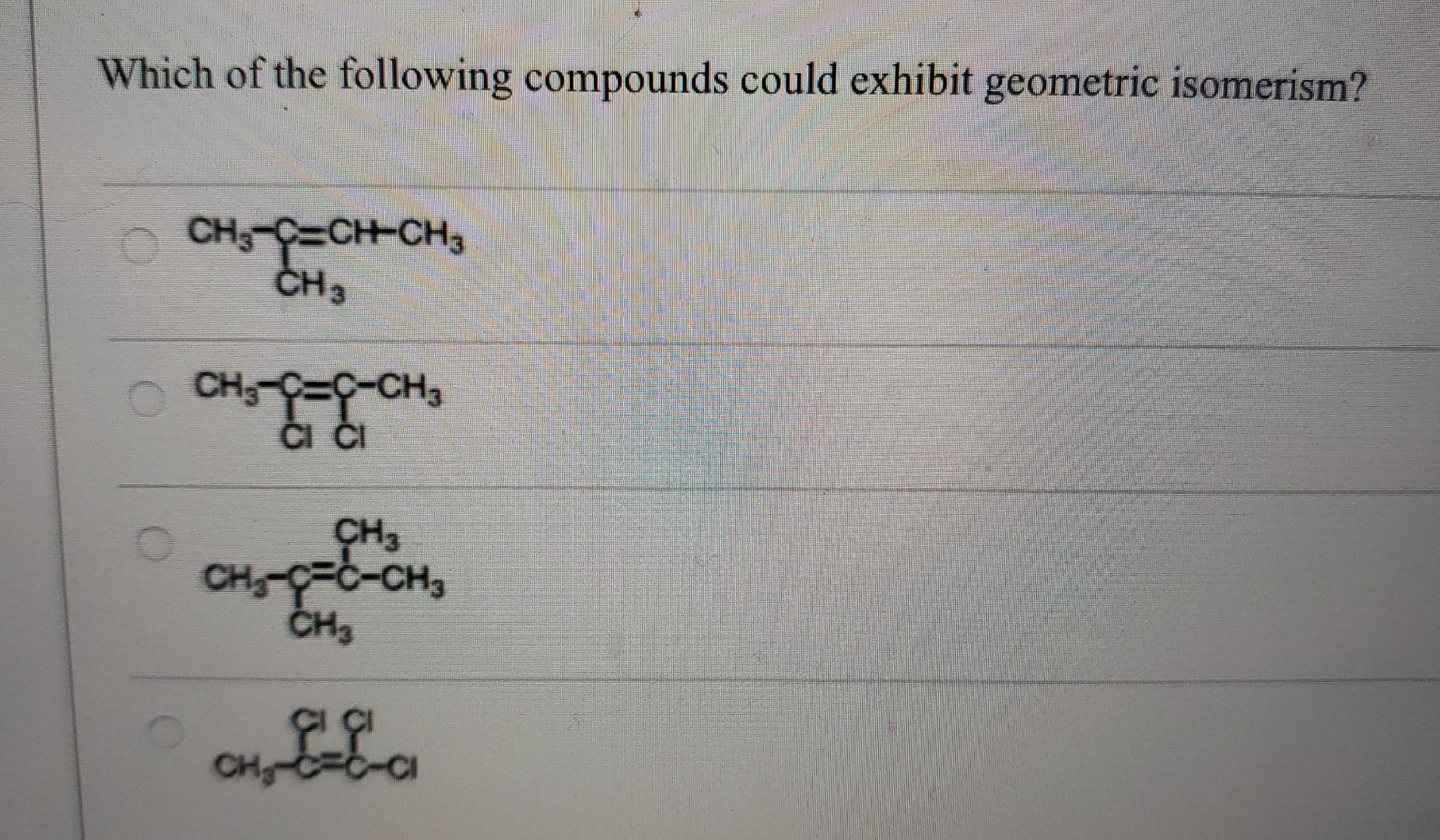 Solved Which Of The Following Compounds Could Exhibit | Chegg.com