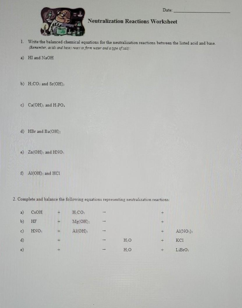 Solved Date: Neutralization Reactions Worksheet 1 Write the Chegg com